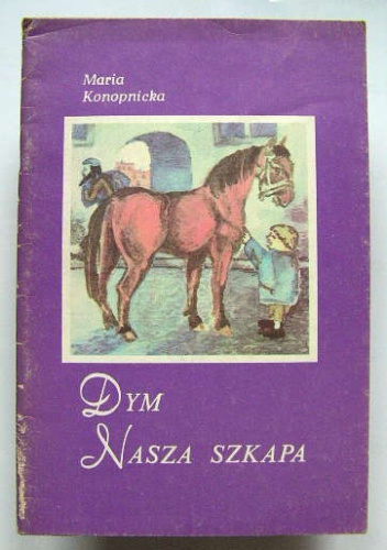 Dym. Nasza szkapa - Maria Konopnicka