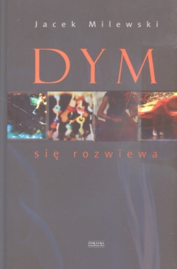 Dym się rozwiewa - Jacek Milewski
