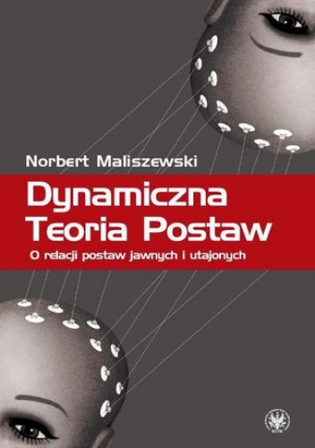 Dynamiczna Teoria Postaw - Norbert Maliszewski