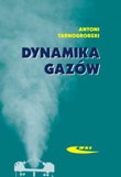 Dynamika gazów. Przepływy jednowymiarowe i fale proste - Antoni Tarnogrodzki