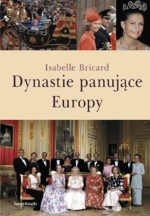 Dynastie panujące Europy - Isabelle Bricard