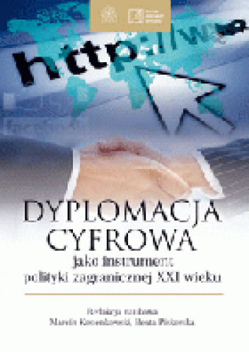 Dyplomacja cyfrowa jako instrument polityki zagranicznej XXI wieku - praca zbiorowa