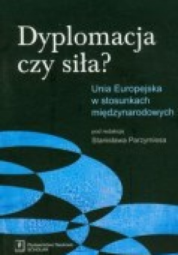 Dyplomacja czy siłaa - Stanisław Parzymies