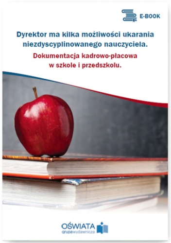 Dyrektor ma kilka możliwości ukarania niezdyscyplinowanego nauczyciela - Michał Kowalski
