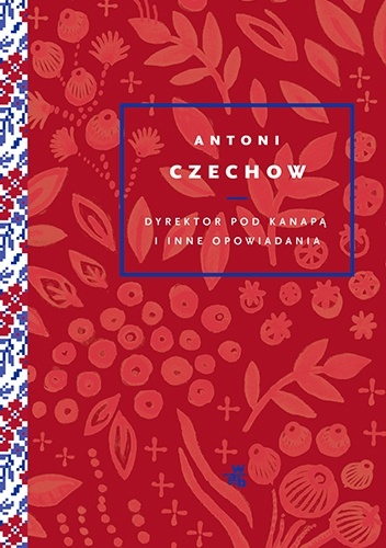 Dyrektor pod kanapą i inne opowiadania - Antoni Czechow