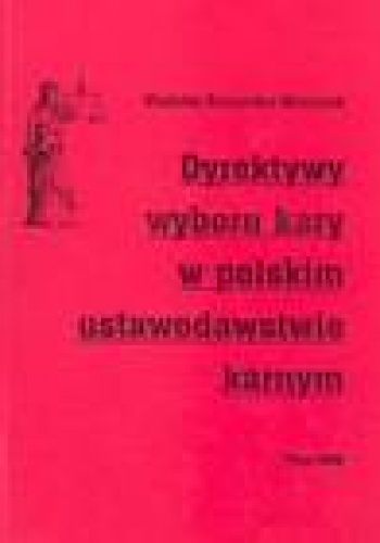 Dyrektywy wyboru kary w polskim ustawodawstwie karnym - Violetta Konarska-Wrzosek