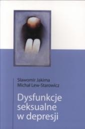Dysfunkcje seksualne w depresji - Sławomir Jakima, Michał Lew-Starowicz