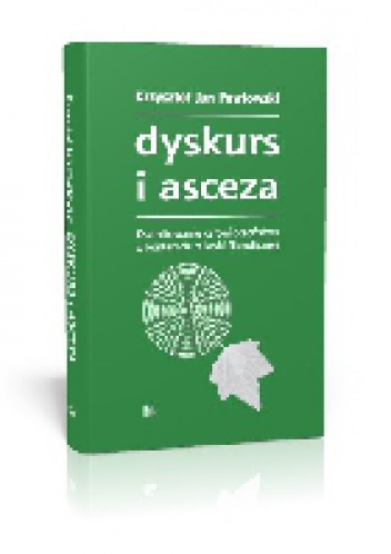 Dyskurs i asceza - Krzysztof Jan Pawłowski