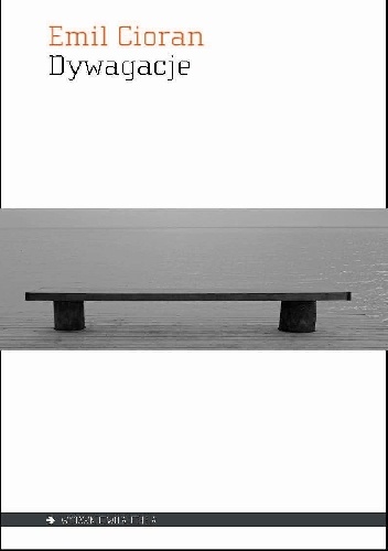 Dywagacje - Emil Cioran