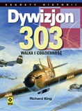 Dywizjon 303. Walka i codzienność - Richard King