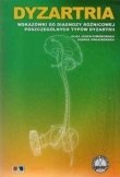Dyzartria. Wskazówki do diagnozy różnicowej poszczególnych typów dyzartii. - Olga Jauer-Niworowska, Joanna Kwasiborska