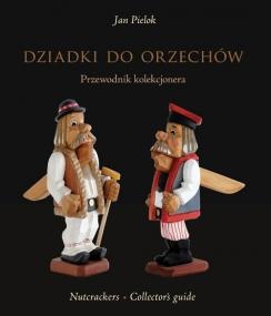 Dziadki do orzechów. Przewodnik kolekcjonera - Jan Pielok