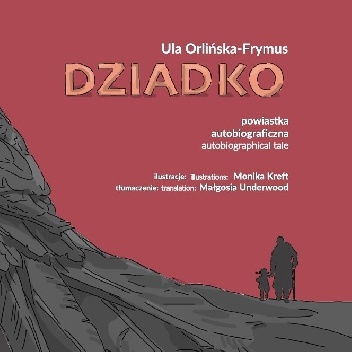 Dziadko. Powiastka autobiograficzna - Ula Orlińska-Frymus, Monika Kreft