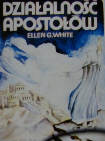 Działalność apostołów - Ellen Gould Harmon White