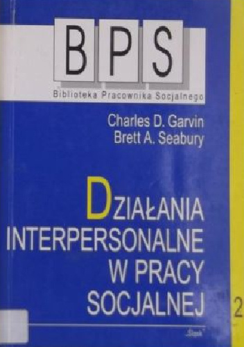 Działania interpersonalne w pracy socjalnej cz. 2 - Charles Garvin