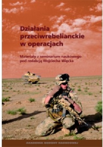 DZIAŁANIA PRZECIWREBELIANCKIE W OPERACJACH - Wojciech Więcek