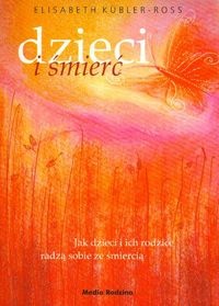 Dzieci i śmierć - Elizabeth Kübler-Ross