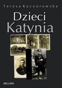 Dzieci Katynia - Teresa Kaczorowska