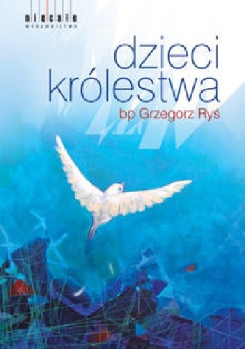 Dzieci królestwa - Grzegorz Ryś