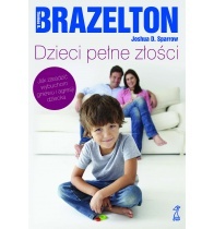Dzieci pełne złości - T. Berry Brazelton, Joshua D. Sparrow