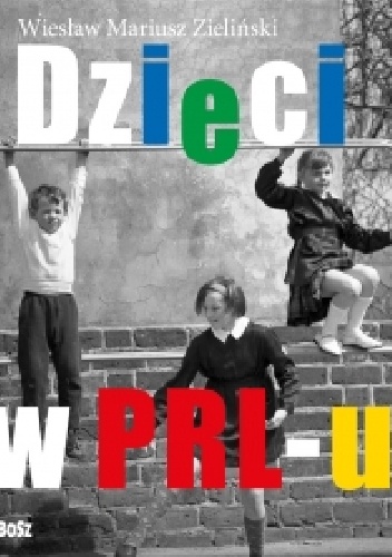 Dzieci w PRL-u - Filip Łobodziński, Wiesław Mariusz Zieliński