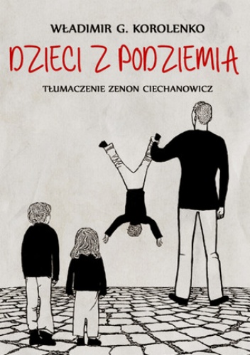 Dzieci z podziemia - Gałaktionowicz Korolenko Władimir