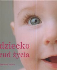 Dziecko cud życia - Desmond John Morris