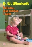 Dziecko, jego rodzina i świat - Donald W. Winnicott