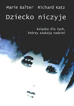 Dziecko niczyje - Marie Balter, Richard Katz