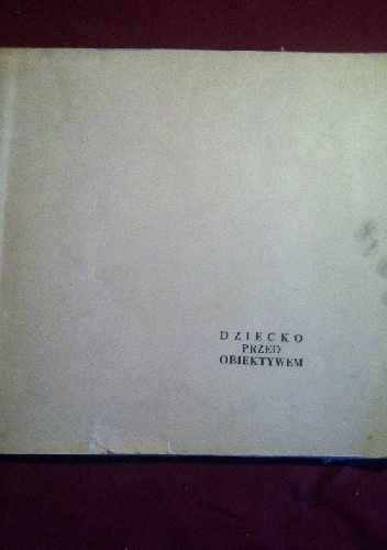 Dziecko przed obiektywem - Zbigniew Pękosławski