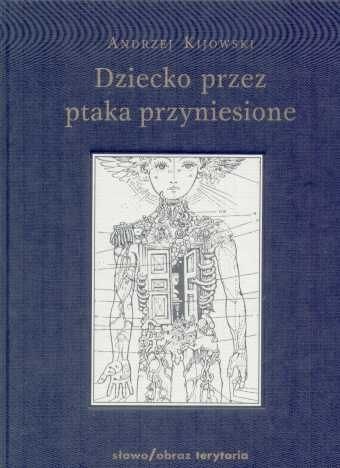 Dziecko przez ptaka przyniesione - Andrzej Kijowski