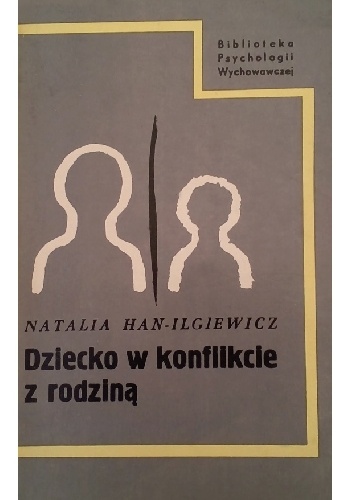 Dziecko w konflikcie z rodziną - Natalia Han-Ilgiewicz