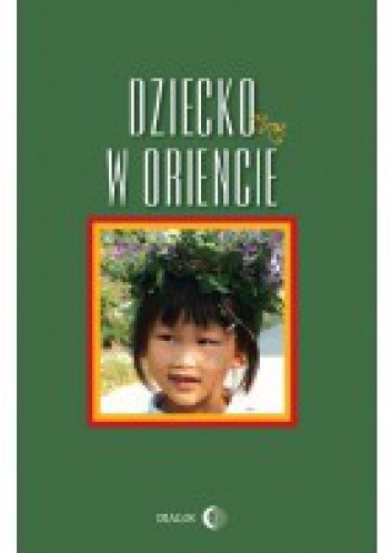 Dziecko w Oriencie - praca zbiorowa