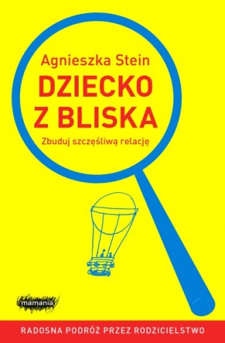 Dziecko z bliska - Agnieszka Stein