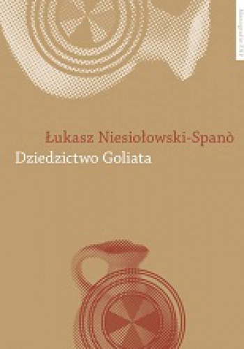 Dziedzictwo Goliata. Filistyni i Hebrajczycy w czasach biblijnych - Łukasz Niesiołowski-Spano