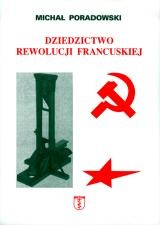 Dziedzictwo rewolucji francuskiej - Michał Poradowski