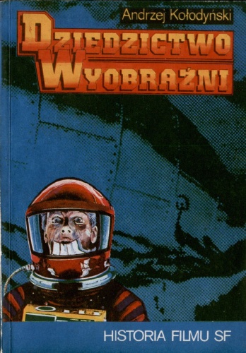 Dziedzictwo Wyobraźni - Andrzej Kołodyński