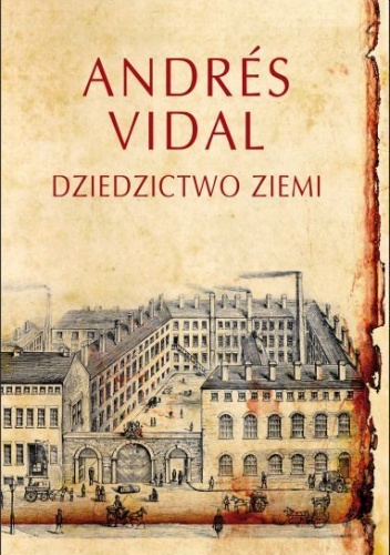 Dziedzictwo ziemi - Andres Vidal