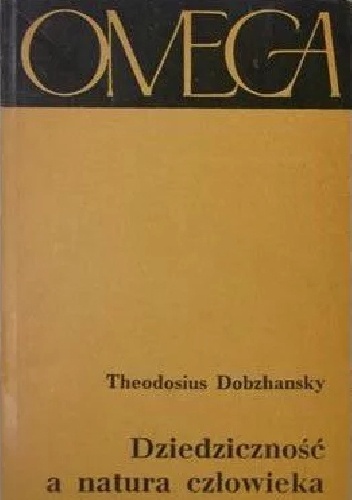 Dziedziczność a natura człowieka - Theodosius Dobzhansky
