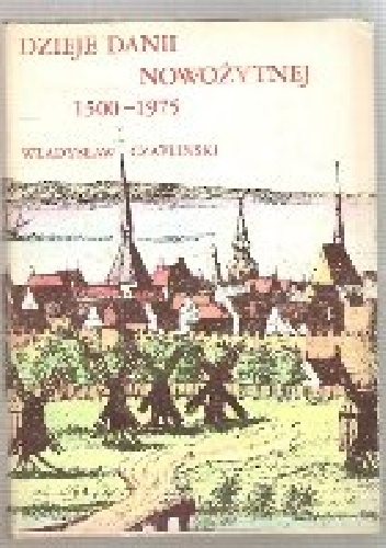 Dzieje Danii Nowożytnej 1500-1975 - Władysław Czapliński