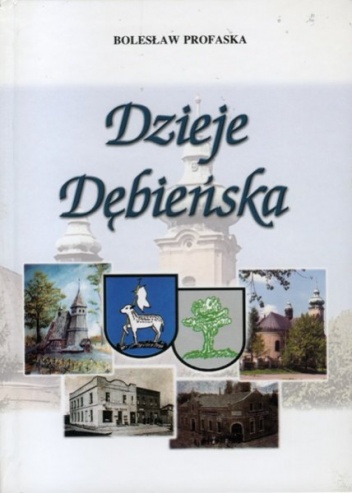 Dzieje Dębieńska - Bolesław Profaska