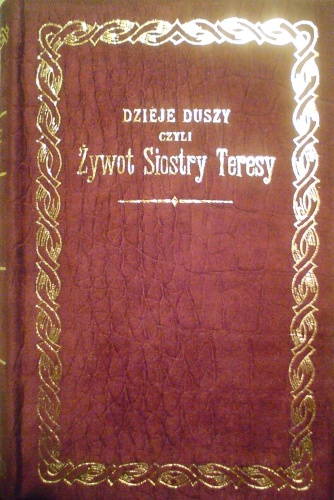 Dzieje duszy czyli żywot Siostry Teresy - Siostra Teresa (Martin)