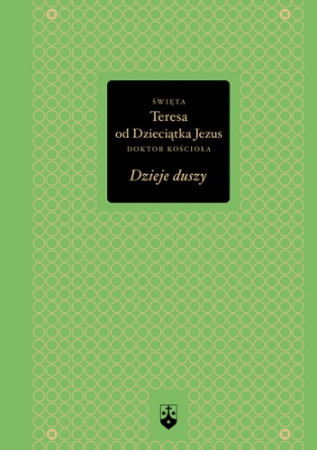 Dzieje duszy - św. Teresa od Dzieciątka Jezus