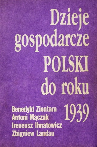 Dzieje gospodarcze Polski do roku 1939 - praca zbiorowa
