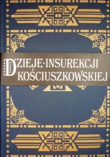 Dzieje Insurekcji Kościuszkowskiej - reprint - Kazimierz Bartoszewicz