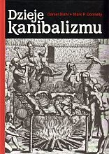 Dzieje kanibalizmu - Daniel Diehl