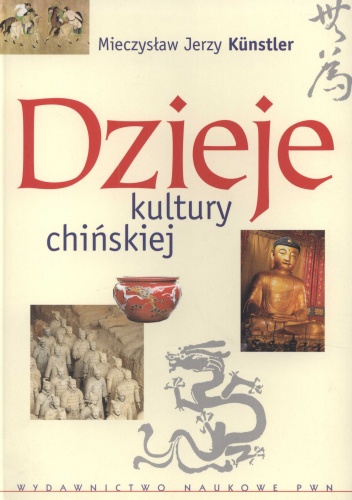 Dzieje kultury chińskiej - Mieczysław Jerzy Künstler