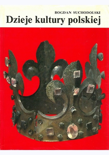 Dzieje kultury polskiej - Bogdan Suchodolski