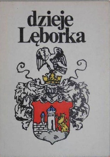 Dzieje Lęborka - Józef Lindmajer, Teresa Machura