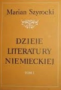 Dzieje literatury niemieckiej - Marian Szyrocki